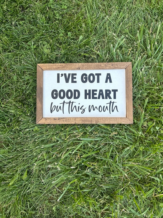 i've got a good heart