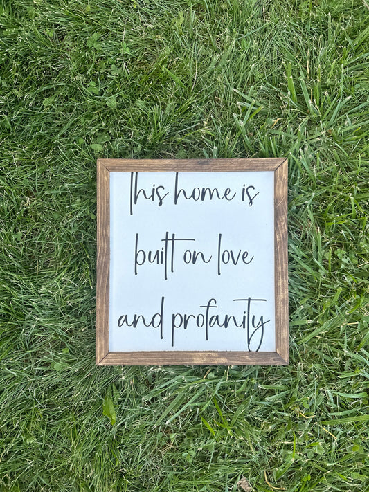 this home is built on love & profanity