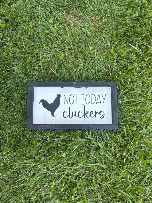 not today cluckers
